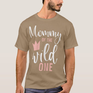 Womens Mommy of the Wild One Girl 1st Birthday Pin T-Shirt