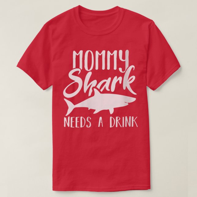 Womens Mommy Shark Needs A Drink Funny Sharks Grap T-Shirt (Design Front)