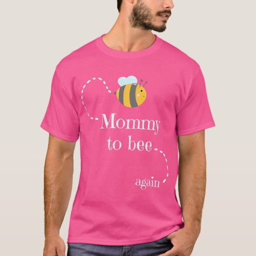 Womens Mommy To Bee Again Im Going To Be A Mom Pre T_Shirt