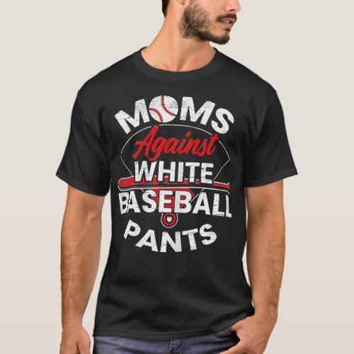 Womens Moms Against White Baseball Pants Sport Lov T_Shirt
