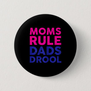 Womens Moms Rule Dads Drool Funny Mother's Day Gra Button