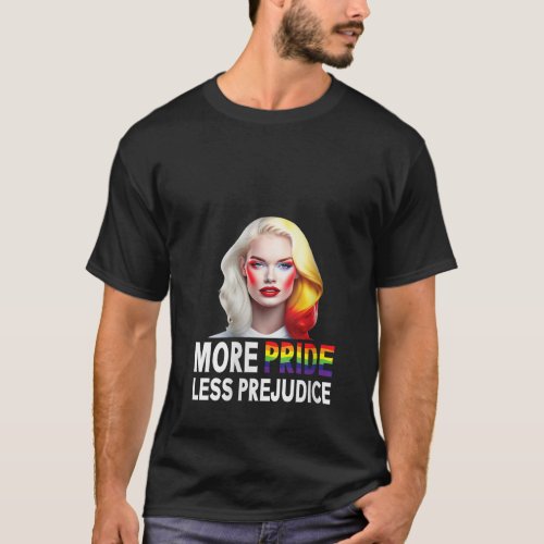 Womens More Pride Less Prejudice Lgbt Gay Proud Al T_Shirt