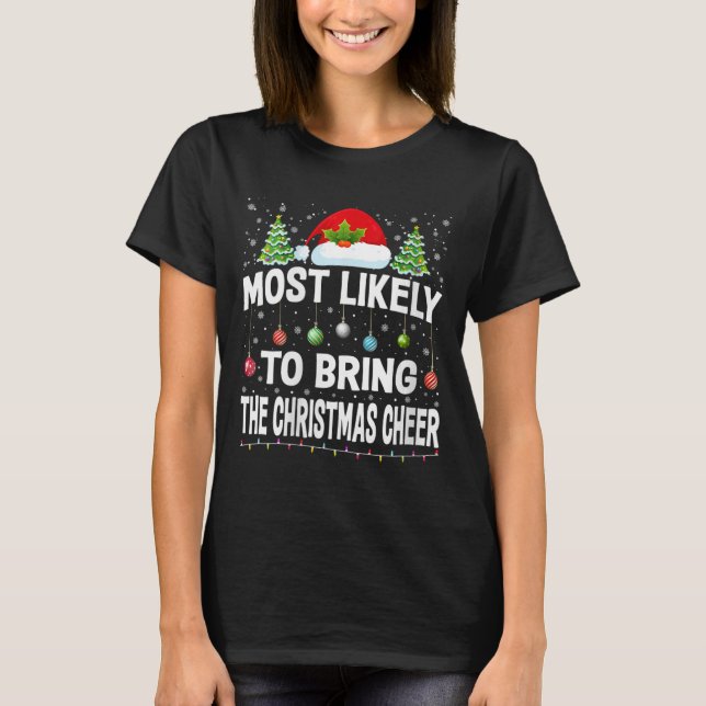 Womens Most Likely To Bring The Christmas Cheer Ch T-Shirt (Front)