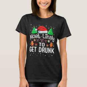 Womens Most Likely To Get Drunk Christmas Family M T-Shirt
