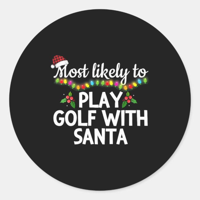 Womens Most Likely To Play Golf With Santa Family  Classic Round Sticker (Front)
