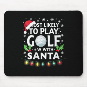 Womens Most Likely To Play Golf With Santa Family Mouse Pad
