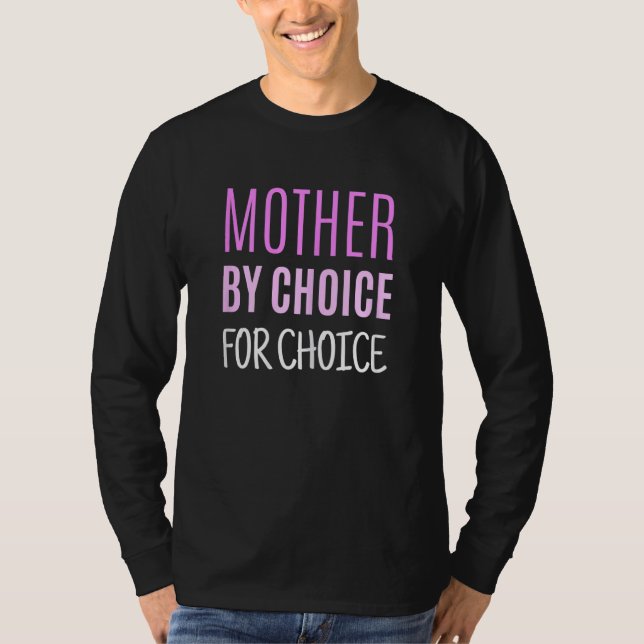 Womens Mother By Choice For Choice Pro Choice Repr T-Shirt (Front)