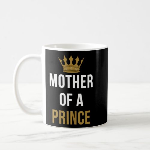 Womens Mother Of A Prince Partner Outfit Mom and S Coffee Mug