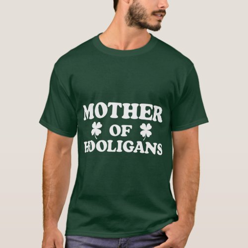 Womens Mother Of Hooligans Funny St Patricks Day M T_Shirt