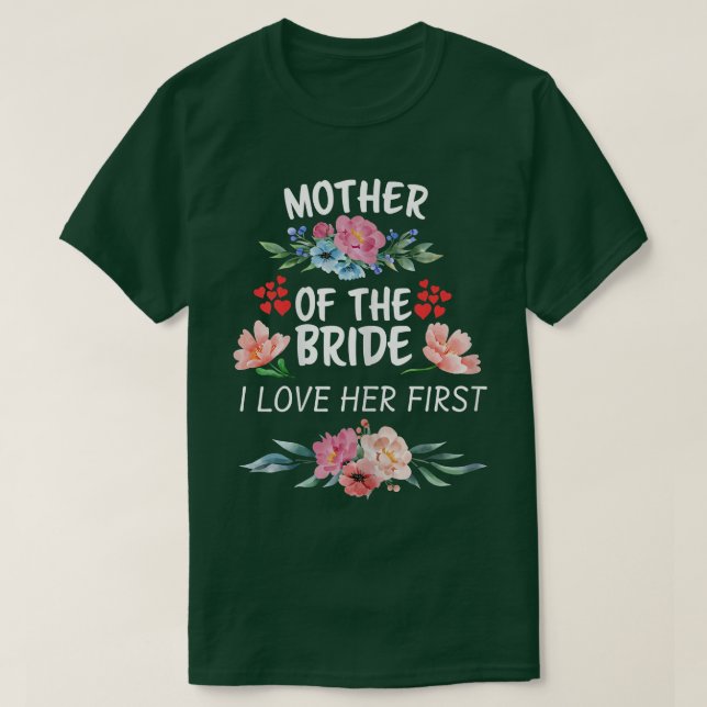 Womens Mother Of The Bride I Loved Her Wedding Mar T-Shirt (Design Front)