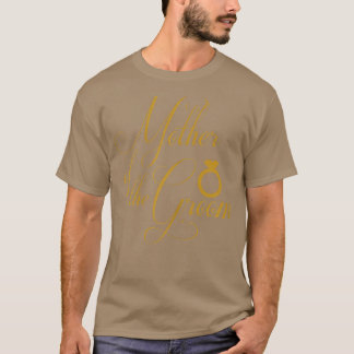 Womens Mother of The GroomCute Bridal Wedding Gold T-Shirt