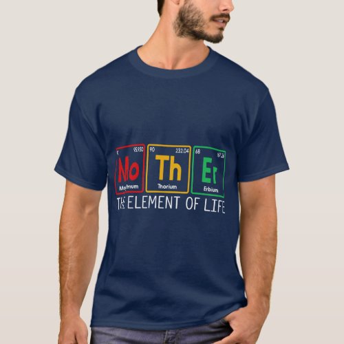 Womens Mother The Element Of Life Periodic Table M T_Shirt