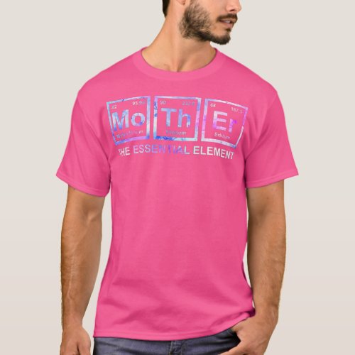 Womens Mother The Essential Element Mom Mother Sci T_Shirt