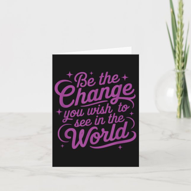 Womens Motivation Be The Change You Wio See In The Card (Front)
