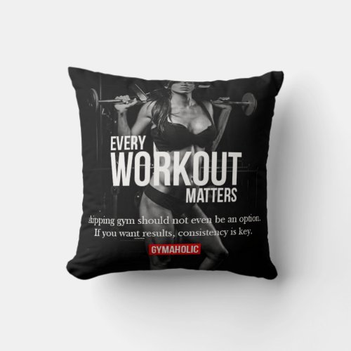 Womens Motivation _ Every Workout Matters _ Gym Throw Pillow