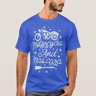 Womens Motorcycles And Mascara Biker Biking T-Shirt