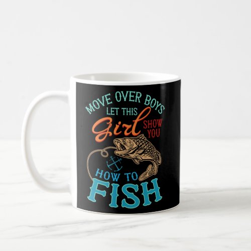 Womens Move Over Boys Let This Girl Show How To Coffee Mug