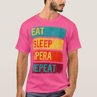Womens Music Gift Eat Sleep Opera Repeat T-Shirt