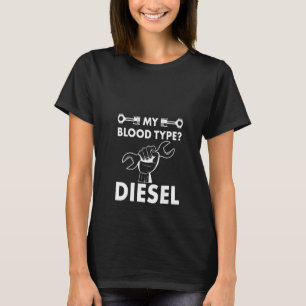 Womens My Blood Type Diesel Car Auto Truck Mechani T-Shirt