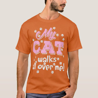 Womens My Cat Walks all over me Funny  T-Shirt