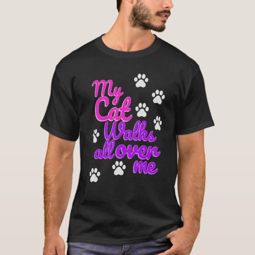 Womens My Cat Walks all over me  Graphic T_Shirt