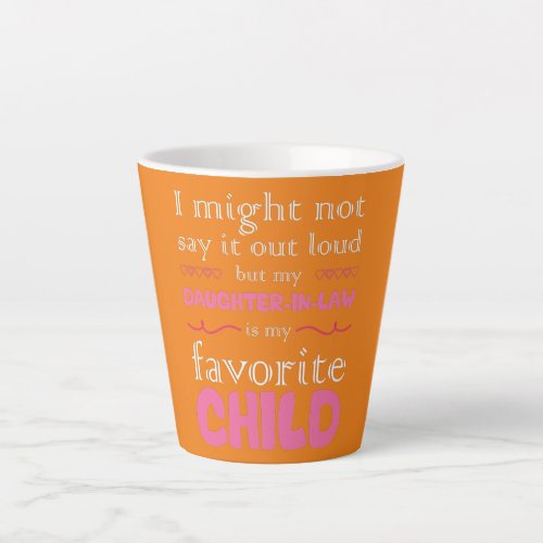 Womens My Daughter In Law Is My Favorite Child Latte Mug