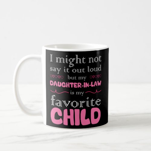 Womens My Daughter In Law Is My Favorite Child Mot Coffee Mug