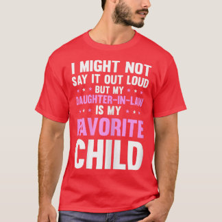 Womens My Daughter In Law Is My Favorite Child Mot T-Shirt