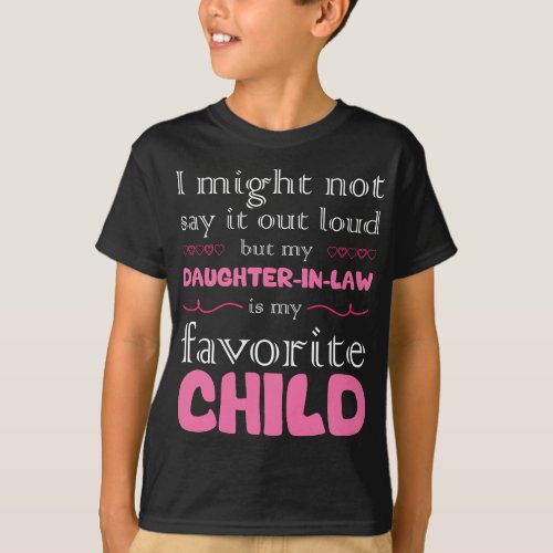 Womens My Daughter In Law Is My Favorite Child Mot T_Shirt