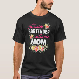Womens My Favorite Bartender Calls Me Mom T-Shirt
