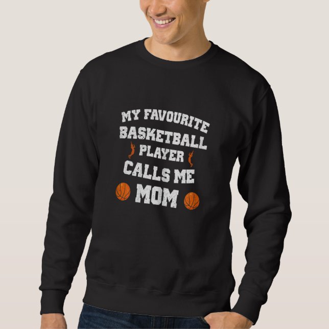 Womens My Favorite Basketball Player Calls Me Mom Sweatshirt (Front)