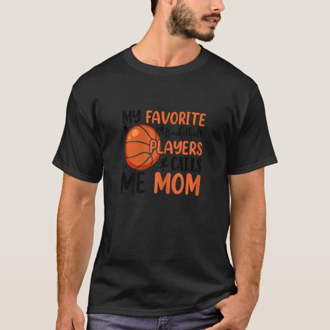 Womens My Favorite Basketball Players Calls Me Mom T-Shirt (Front)