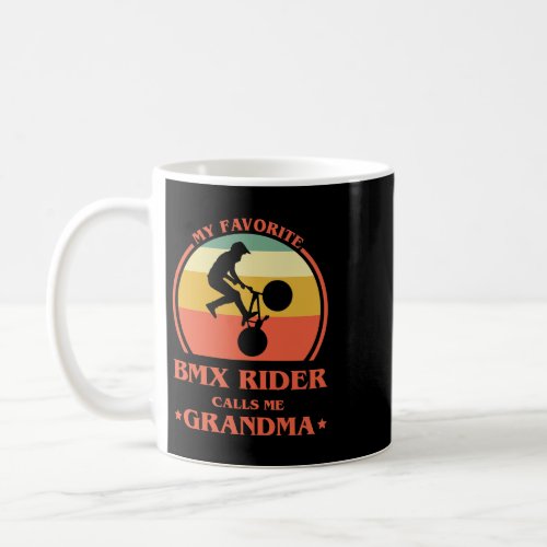 Womens My Favorite BMX Rider Calls Me Grandma BMX  Coffee Mug
