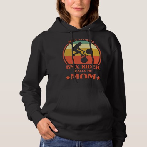 Womens My Favorite BMX Rider Calls Me Mom BMX Mama Hoodie