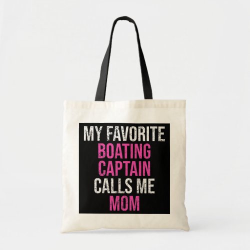 Womens My Favorite Boating Captain Calls Me Mom Tote Bag