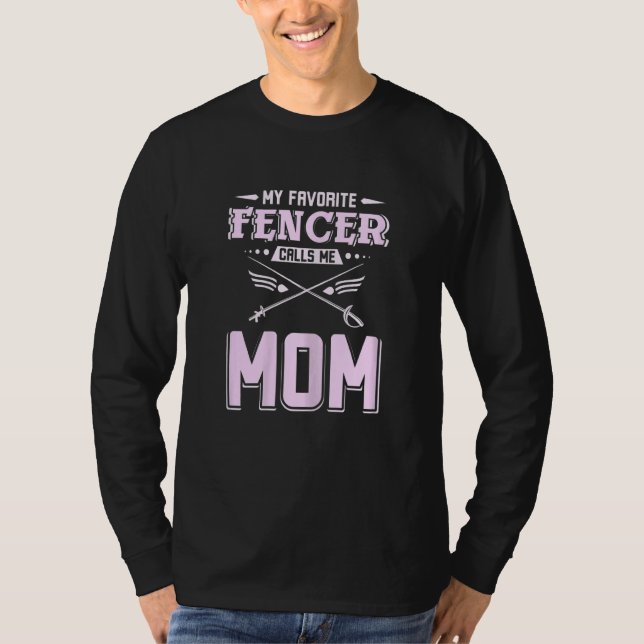 Womens My favorite fencer calls me mom T-Shirt (Front)