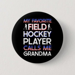 Womens My Favorite Field Hockey Player Calls Me Gr Button