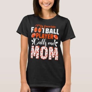 Womens My Favorite Football Player Calls Me Mom T-Shirt