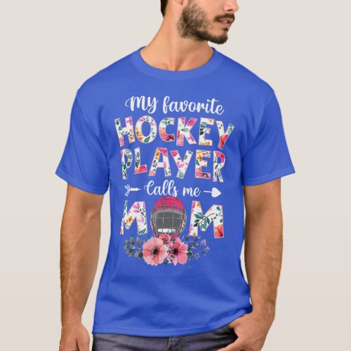 Womens My Favorite Hockey Player Calls Me Mom  Hoc T_Shirt