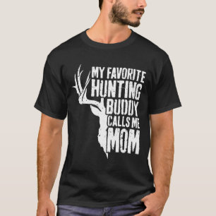 Womens My Favorite Hunting Buddy Calls Me Mom  T-Shirt