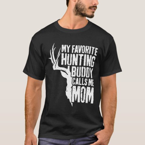 Womens My Favorite Hunting Buddy Calls Me Mom  T_Shirt