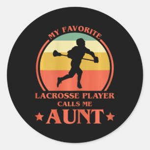 Womens My Favorite Lacrosse Player Calls Me Aunt L Classic Round Sticker