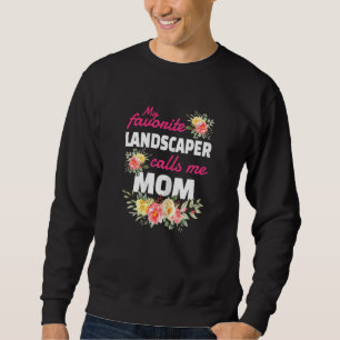Womens My Favorite Landscaper Calls Me Mom Graduat Sweatshirt