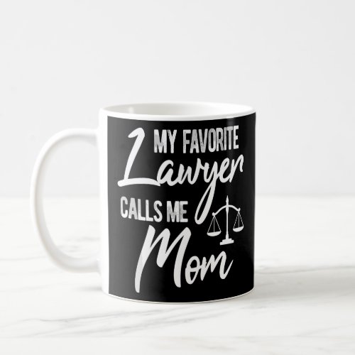 Womens My Favorite Lawyer Calls Me Mom Justice Law Coffee Mug