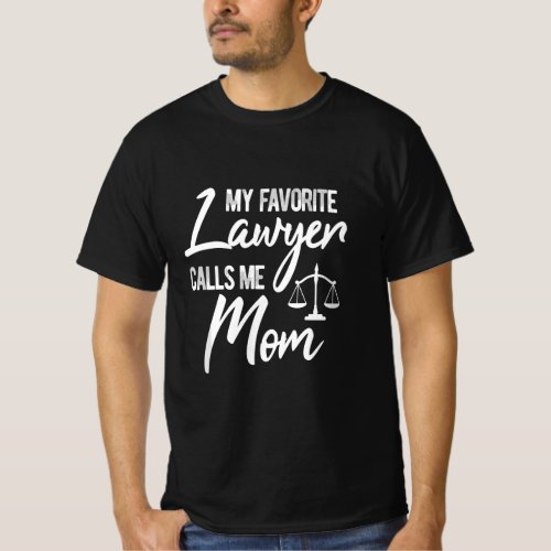 Womens My Favorite Lawyer Calls Me Mom Justice Law T_Shirt