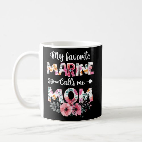Womens My Favorite Marine Calls Me Mom Marine Mili Coffee Mug