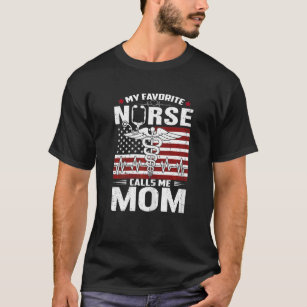 Womens My Favorite Nurse Calls Me Mom Mother's Day T-Shirt