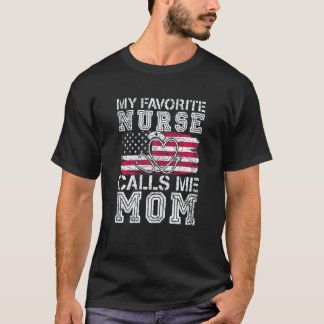 Womens My Favorite Nurse Calls Me Mom Mothers Day T-Shirt