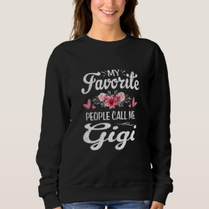 Womens My Favorite People Call Me Gigi Cute Mother Sweatshirt