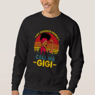 Womens My Favorite People Call Me Gigi Mother's Da Sweatshirt